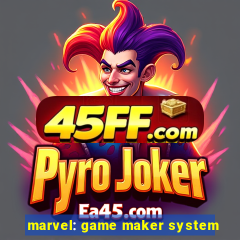 marvel: game maker system